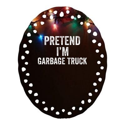 Garbage Truck Halloween Costume Pretend I'm Garbage Truck Ceramic Oval Ornament