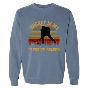 Graphic Tee Hockey Is My Favorite Season Great Gift Garment-Dyed Sweatshirt