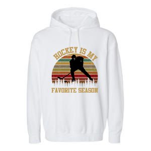 Graphic Tee Hockey Is My Favorite Season Great Gift Garment-Dyed Fleece Hoodie