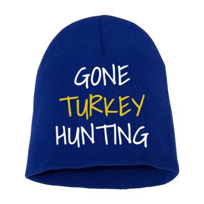 Gone Turkey Hunting Gift Short Acrylic Beanie