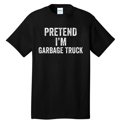 Garbage Truck Halloween Costume Pretend I'm Garbage Truck Tall T-Shirt