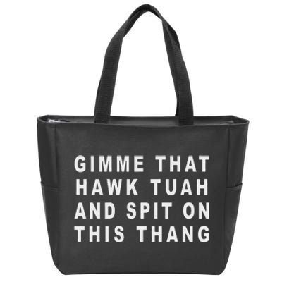 Gimme That Hawk Tuah And Spit On This Thang Zip Tote Bag