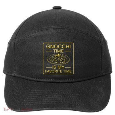 Gnocchi Time Is My Favorite Time Funny Italian Gnocchi Lover 7-Panel Snapback Hat