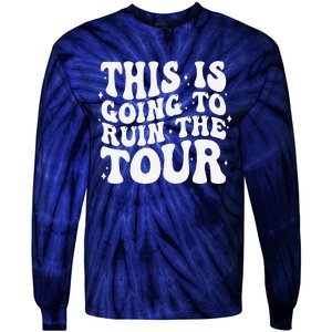 Groovy This Is Going To Ruin The Tou.R Tie-Dye Long Sleeve Shirt