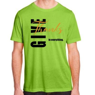 Give Thanks In Everything Thanksgiving Holiday Adult ChromaSoft Performance T-Shirt