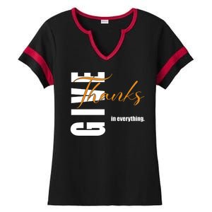 Give Thanks In Everything Thanksgiving Holiday Ladies Halftime Notch Neck Tee