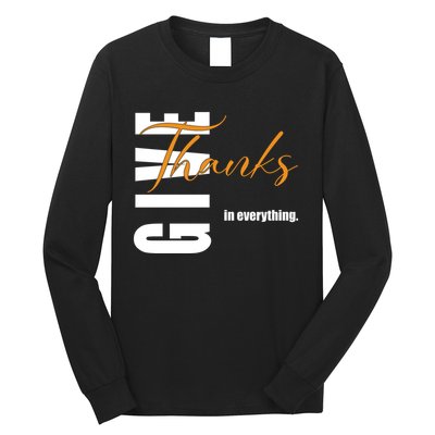 Give Thanks In Everything Thanksgiving Holiday Long Sleeve Shirt