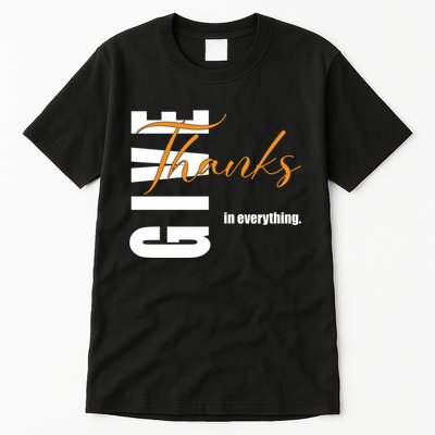 Give Thanks In Everything Thanksgiving Holiday Tall T-Shirt