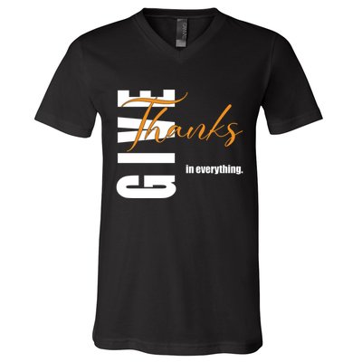 Give Thanks In Everything Thanksgiving Holiday V-Neck T-Shirt