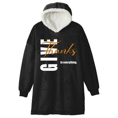 Give Thanks In Everything Thanksgiving Holiday Hooded Wearable Blanket