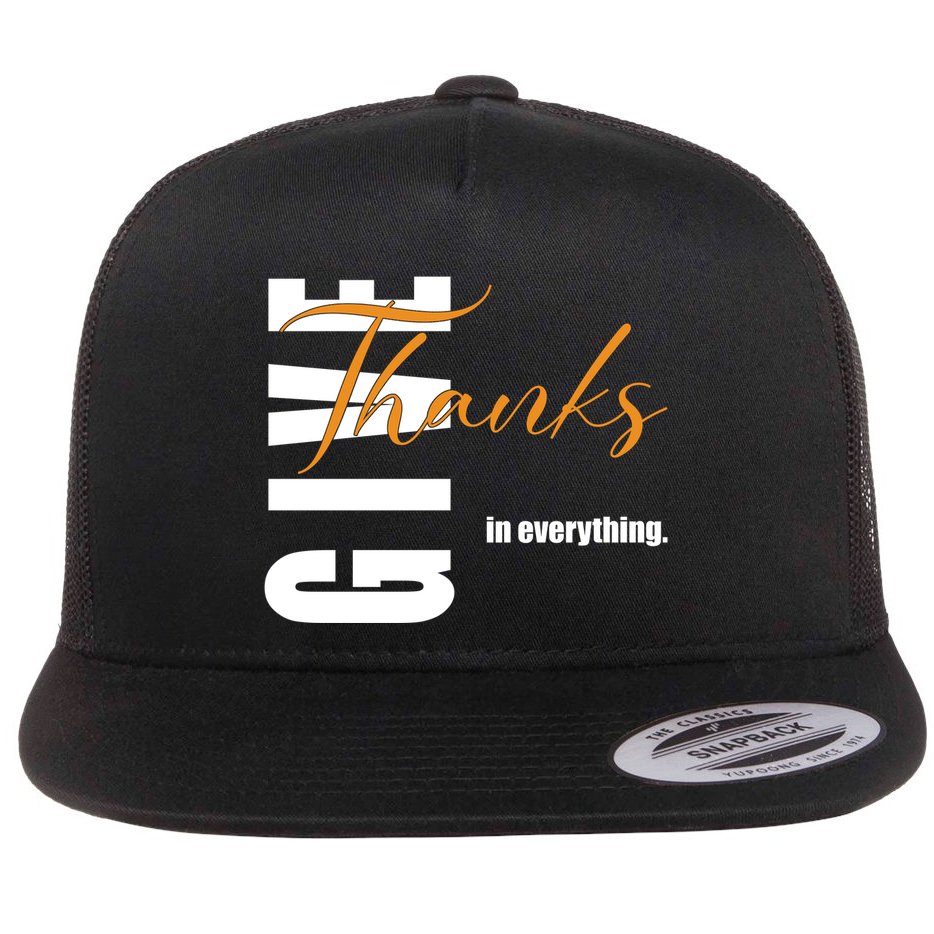 Give Thanks In Everything Thanksgiving Holiday Flat Bill Trucker Hat