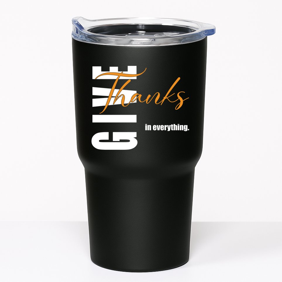 Give Thanks In Everything Thanksgiving Holiday Tumbler