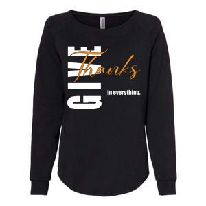 Give Thanks In Everything Thanksgiving Holiday Womens California Wash Sweatshirt