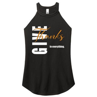 Give Thanks In Everything Thanksgiving Holiday Women's Perfect Tri Rocker Tank
