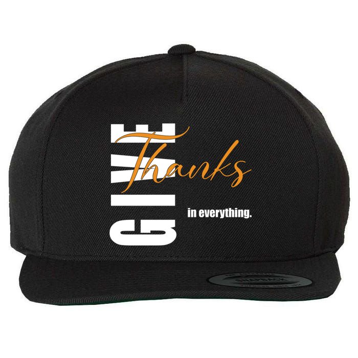 Give Thanks In Everything Thanksgiving Holiday Wool Snapback Cap