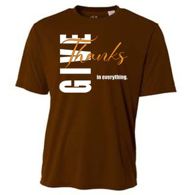 Give Thanks In Everything Thanksgiving Holiday Cooling Performance Crew T-Shirt