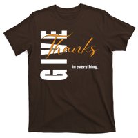 Give Thanks In Everything Thanksgiving Holiday T-Shirt