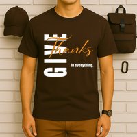 Give Thanks In Everything Thanksgiving Holiday T-Shirt
