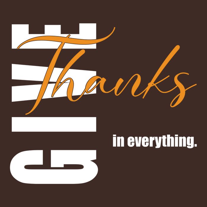 Give Thanks In Everything Thanksgiving Holiday T-Shirt