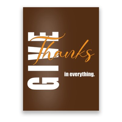 Give Thanks In Everything Thanksgiving Holiday Poster
