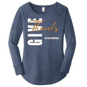 Give Thanks In Everything Thanksgiving Holiday Women's Perfect Tri Tunic Long Sleeve Shirt