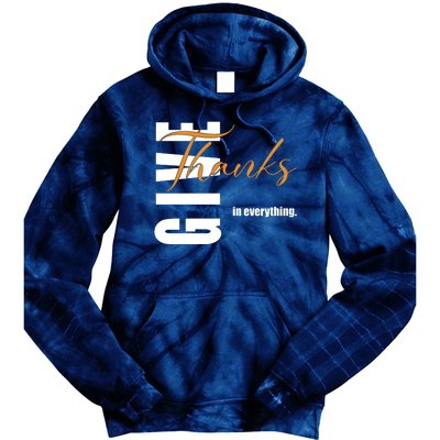 Give Thanks In Everything Thanksgiving Holiday Tie Dye Hoodie