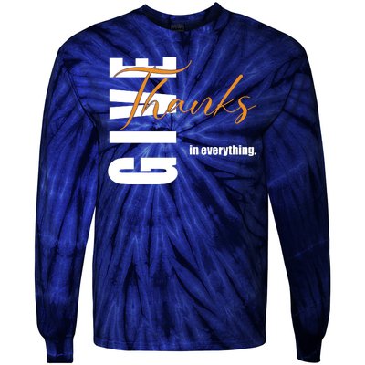 Give Thanks In Everything Thanksgiving Holiday Tie-Dye Long Sleeve Shirt