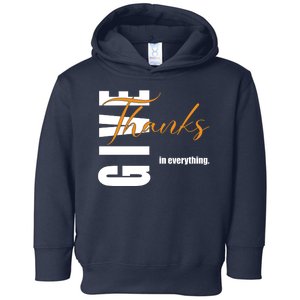 Give Thanks In Everything Thanksgiving Holiday Toddler Hoodie