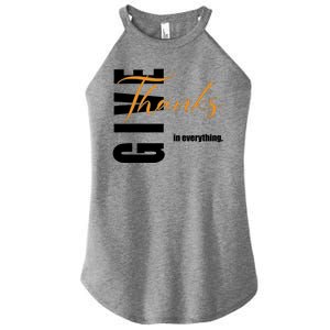 Give Thanks In Everything Thanksgiving Holiday Women's Perfect Tri Rocker Tank