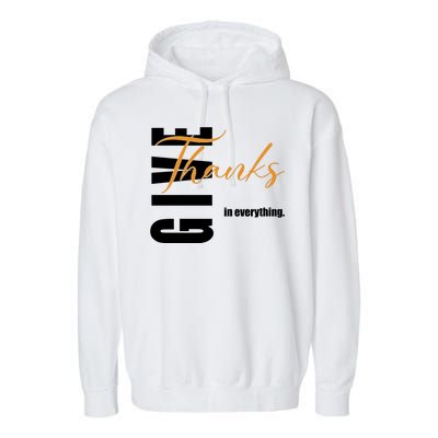 Give Thanks In Everything Thanksgiving Holiday Garment-Dyed Fleece Hoodie