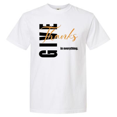 Give Thanks In Everything Thanksgiving Holiday Garment-Dyed Heavyweight T-Shirt