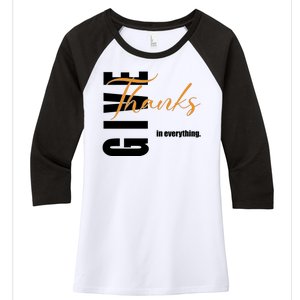 Give Thanks In Everything Thanksgiving Holiday Women's Tri-Blend 3/4-Sleeve Raglan Shirt