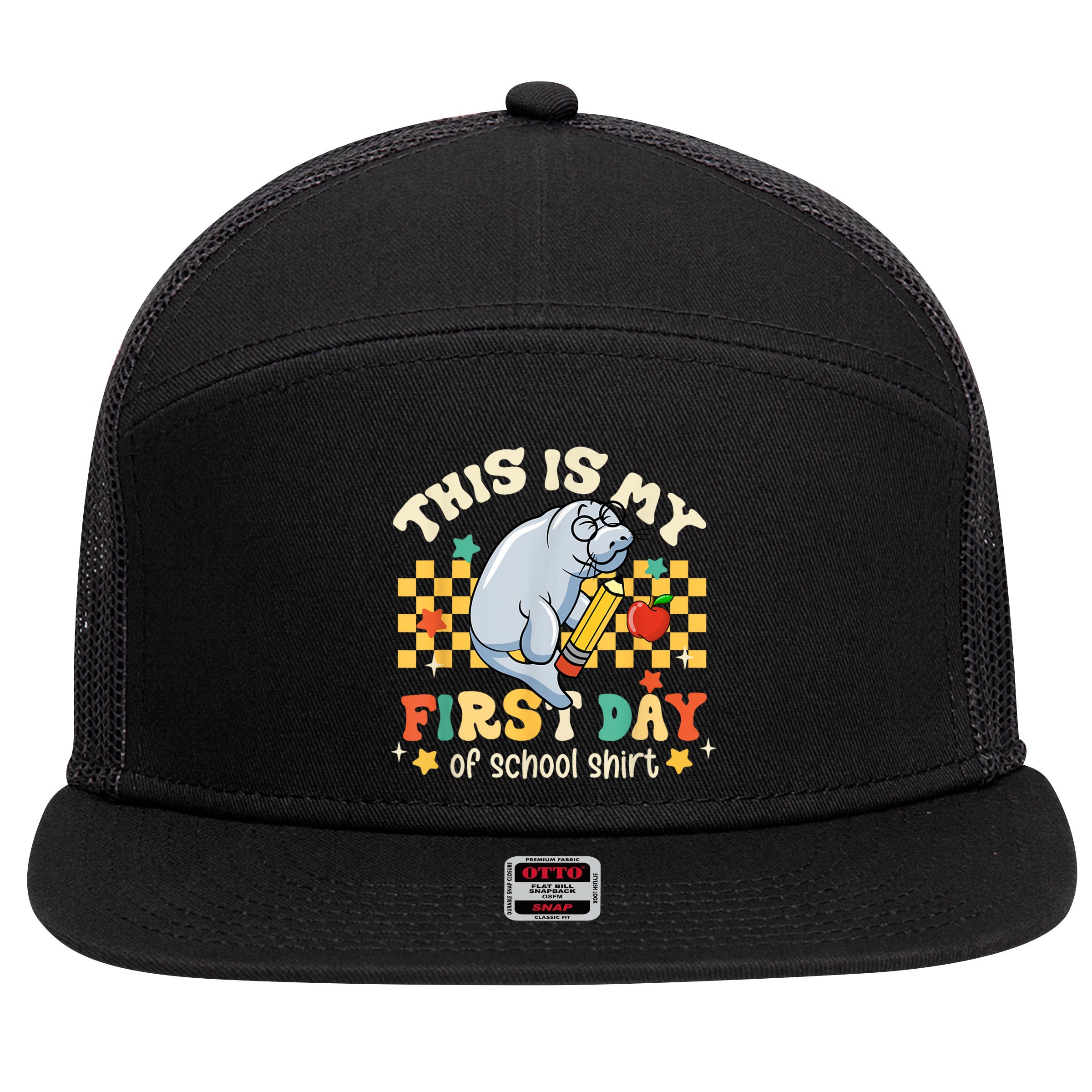 Groovy This Is My First Day Of School Funny Manatee Gifts 7 Panel Mesh Trucker Snapback Hat