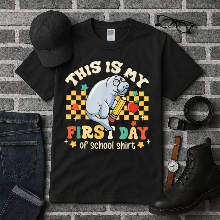 Groovy This Is My First Day Of School Funny Manatee Gifts Tall T-Shirt