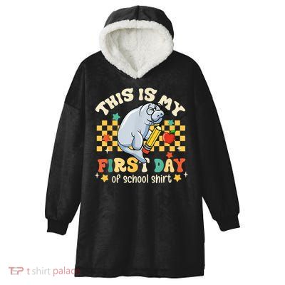 Groovy This Is My First Day Of School Funny Manatee Gifts Hooded Wearable Blanket