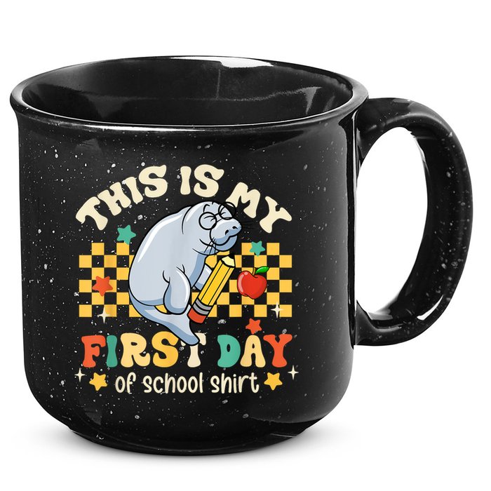 Groovy This Is My First Day Of School Funny Manatee Gifts 15oz Campfire Ceramic Mug