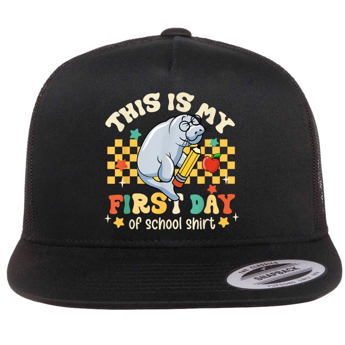 Groovy This Is My First Day Of School Funny Manatee Gifts Flat Bill Trucker Hat