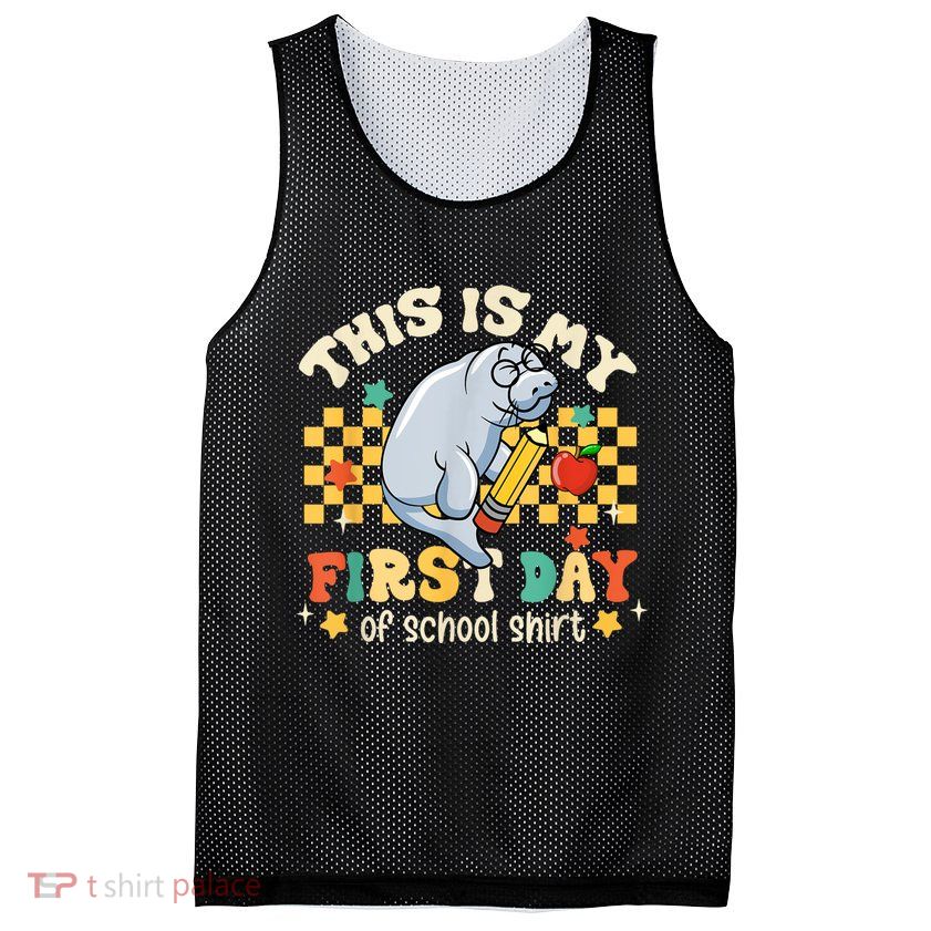 Groovy This Is My First Day Of School Funny Manatee Gifts Mesh Reversible Basketball Jersey Tank