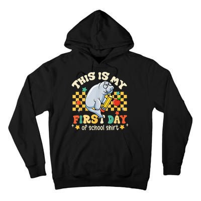 Groovy This Is My First Day Of School Funny Manatee Gifts Tall Hoodie