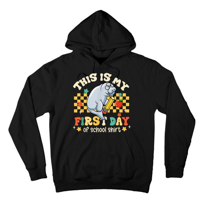 Groovy This Is My First Day Of School Funny Manatee Gifts Tall Hoodie