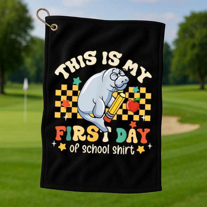 Groovy This Is My First Day Of School Funny Manatee Gifts Golf Towel
