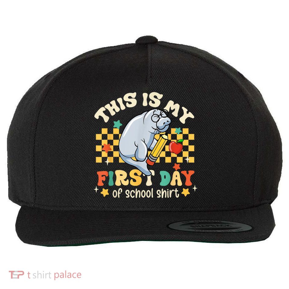 Groovy This Is My First Day Of School Funny Manatee Gifts Wool Snapback Cap