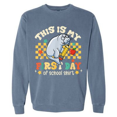 Groovy This Is My First Day Of School Funny Manatee Gifts Garment-Dyed Sweatshirt