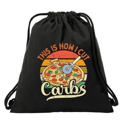 Gym This Is How I Cut Carbs Funny Carbs And Pizza Lovers Drawstring Bag