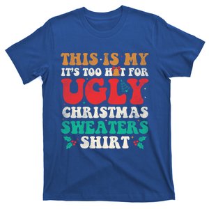 Groovy This Is My ItS Too Hot For Ugly Christmas Gift T-Shirt