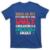 Groovy This Is My ItS Too Hot For Ugly Christmas Gift T-Shirt