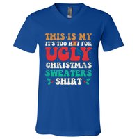 Groovy This Is My ItS Too Hot For Ugly Christmas Gift V-Neck T-Shirt