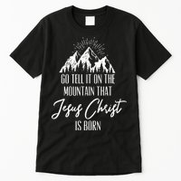 Go Tell It On The Mountain That Jesus Christ Is Born Tall T-Shirt