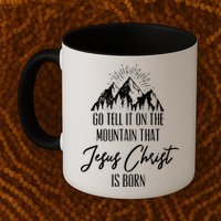 Go Tell It On The Mountain That Jesus Christ Is Born Mug
