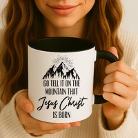 Go Tell It On The Mountain That Jesus Christ Is Born Mug
